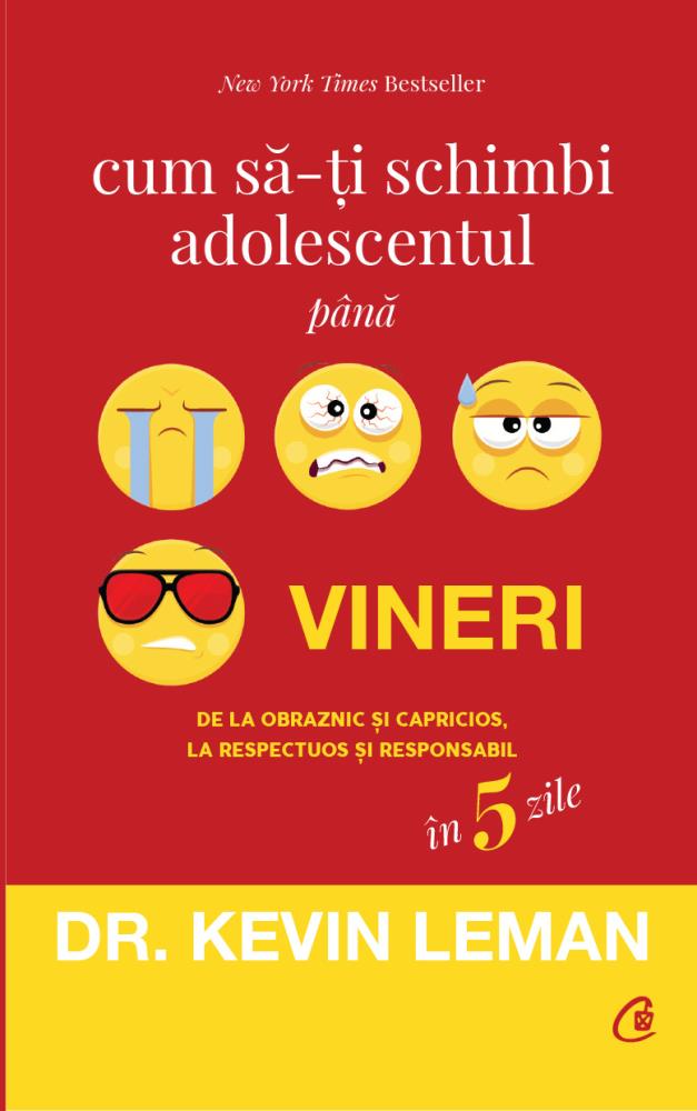 Cum sa-ti schimbi adolescentul pana vineri. Editia a II-a 