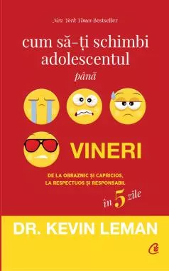 Cum sa-ti schimbi adolescentul pana vineri. Editia a II-a 