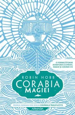 Corabia magiei (Seria Corabiile insufletite, partea I)
