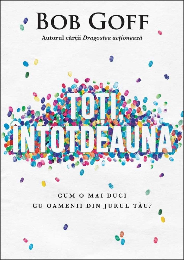 Toti, intotdeauna. Cum o mai duci cu oamenii din jurul tau?