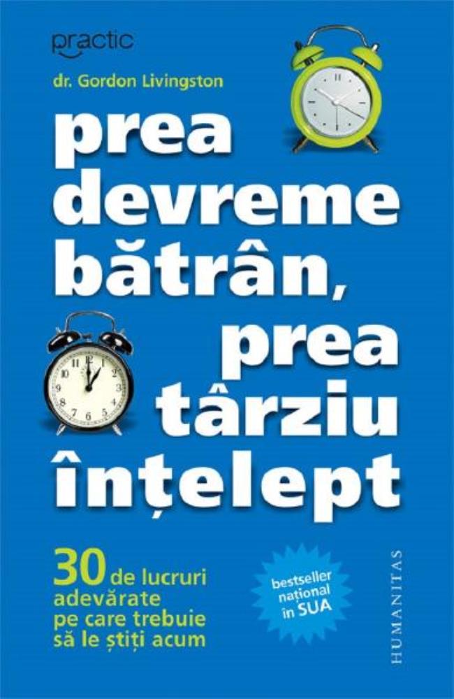 Prea devreme batran, prea tarziu intelept