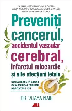 Preveniti cancerul, accidentul vascular cerebral, infarctul miocardic si alte afectiuni letale