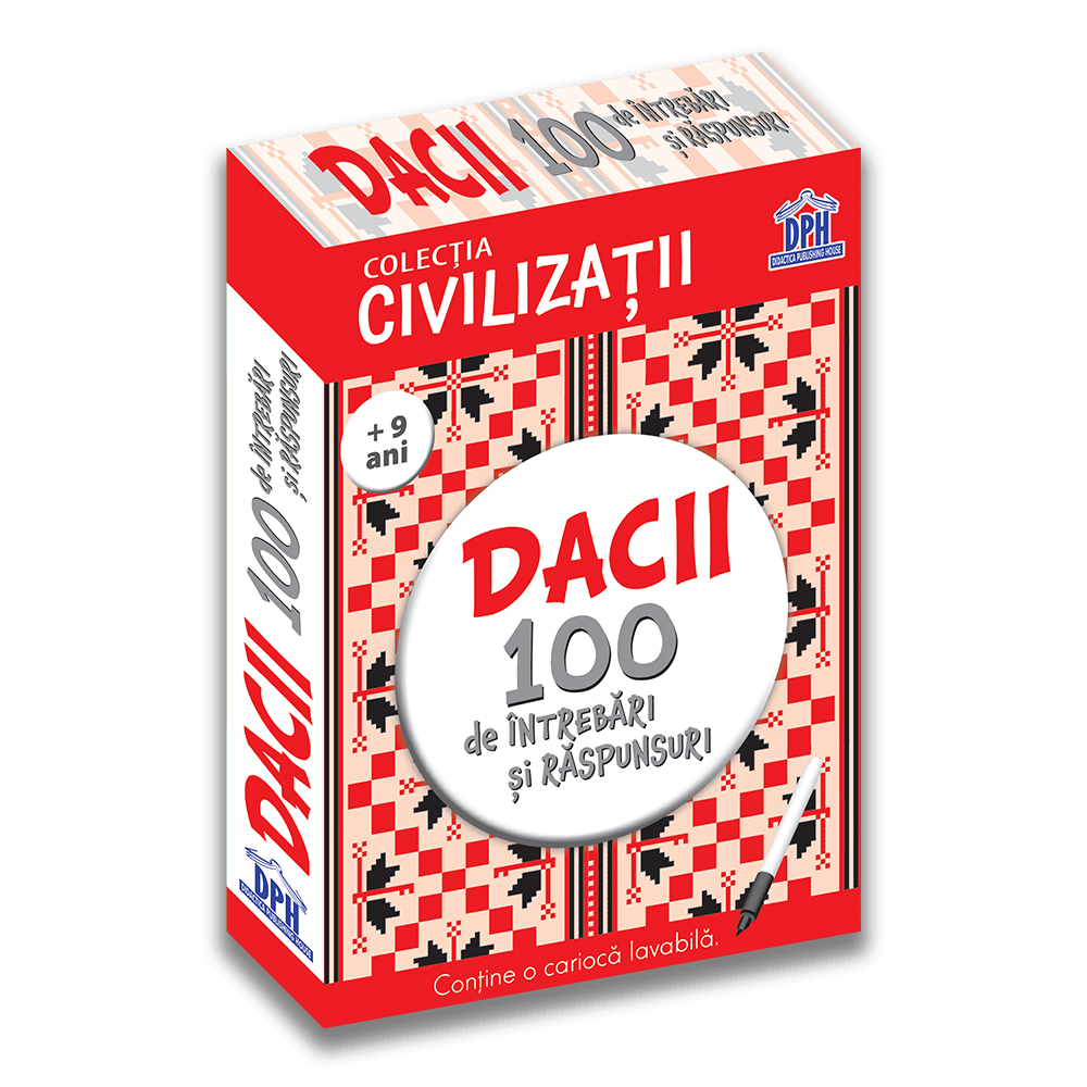 Civilizatii: Dacii - 100 de intrebari si raspunsuri
