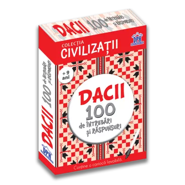 Civilizatii: Dacii - 100 de intrebari si raspunsuri