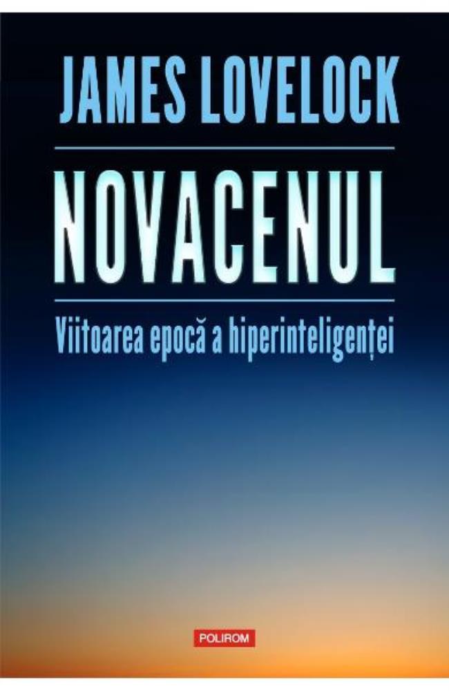 Novacenul. Viitoarea epoca a hiperinteligentei