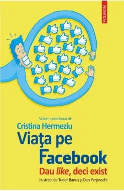 Viata pe facebook. Dau like, deci exist