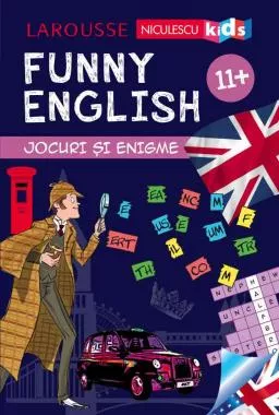 FUNNY ENGLISH. Jocuri si enigme 11+