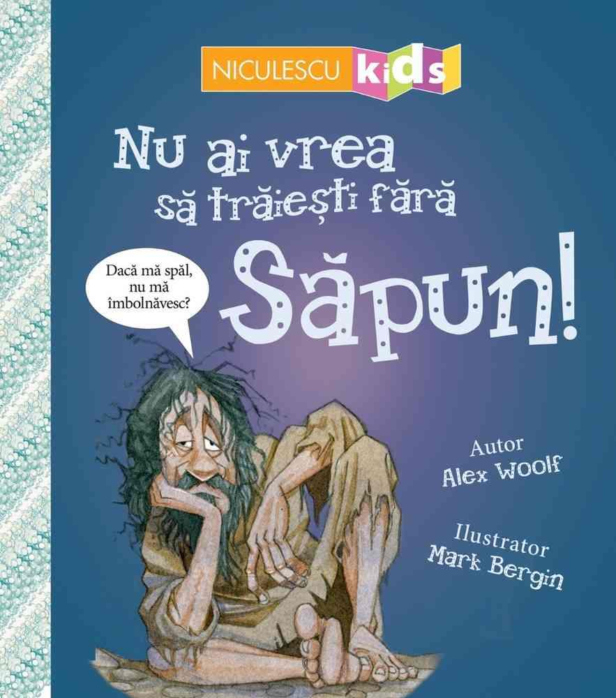 Nu ai vrea sa traiesti fara SAPUN!