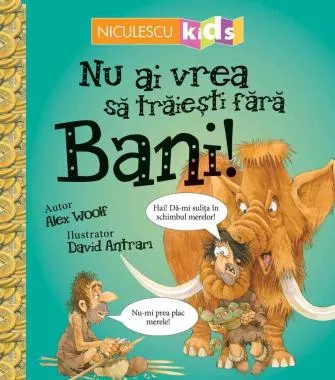Nu ai vrea sa traiesti fara BANI!