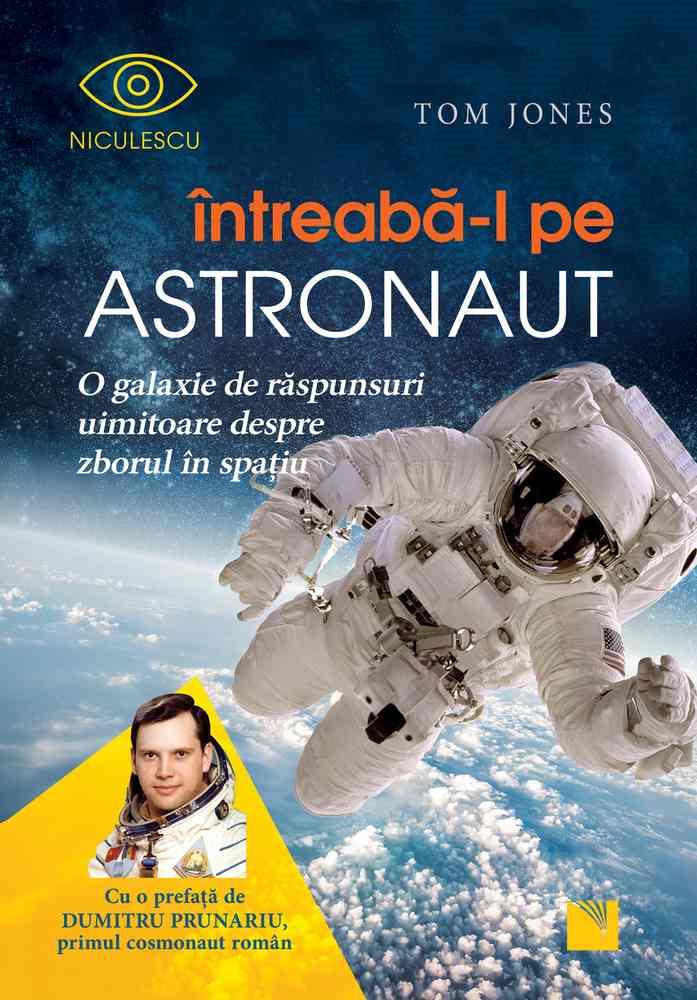 Intreaba-l pe astronaut! O galaxie de raspunsuri uimitoare despre zborul in spatiu