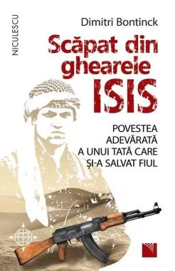 Scapat din ghearele ISIS. Povestea adevarata a unui tata care si-a salvat fiul. Povestea adevarata a unui tata care si-a salvat fiul