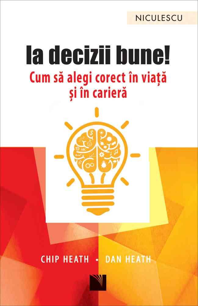 Ia decizii bune! Cum sa alegi corect in viata si in cariera