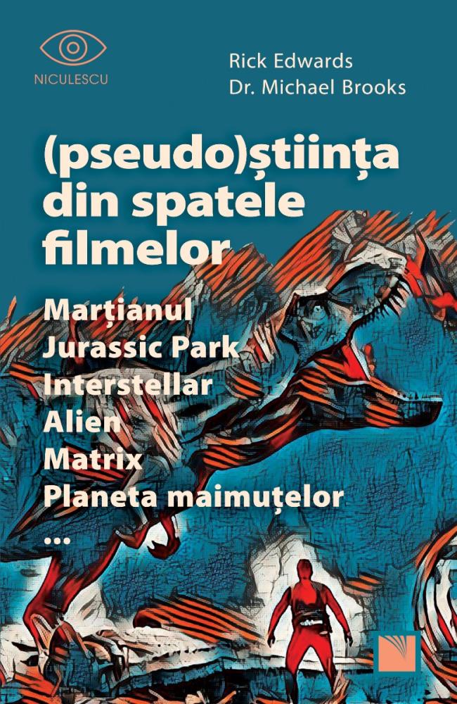 (Pseudo)Stiinta din spatele filmelor  Martianul, Jurassic Park, Interstellar, Alien, Matrix, Planeta maimutelor…