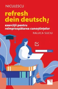 Refresh dein Deutsch! Exercitii pentru reimprospatarea cunostintelor.