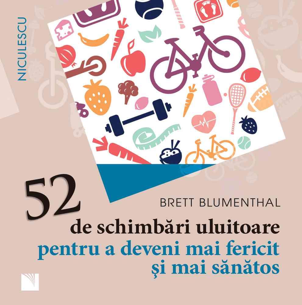 52 de schimbari uluitoare pentru a deveni mai fericit si mai sanatos