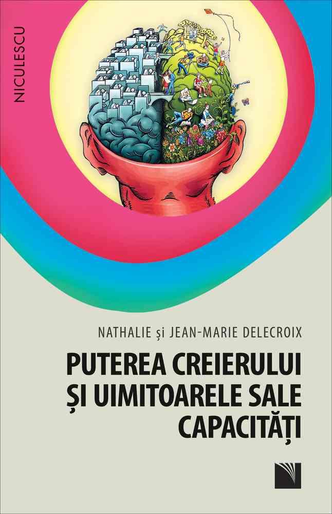 Puterea creierului si uimitoarele sale capacitati