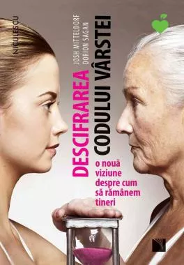 Descifrarea codului vârstei. O nouă viziune despre cum să rămânem tineri