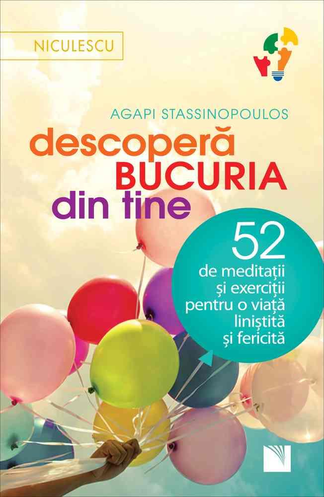 Descopera bucuria din tine! 52 de meditatii si exercitii pentru o viata linistita si fericita