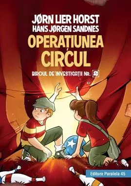 Biroul de investigatii nr. 2. Operatiunea Circul.