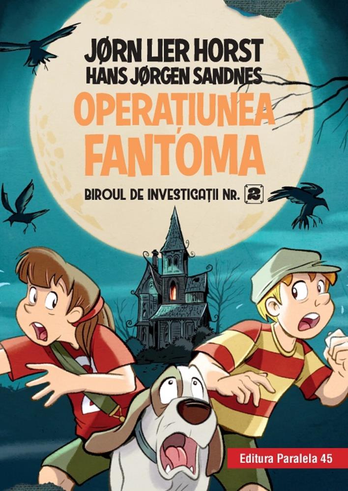 Biroul de investigatii nr. 2. Operatiunea Fantoma. 