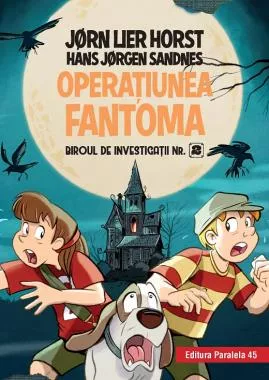 Biroul de investigatii nr. 2. Operatiunea Fantoma. 
