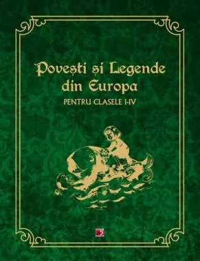 Povesti si legende din Europa. Clasele I-IV