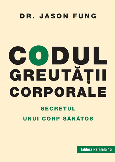 Codul greutatii corporale. Secretul unui corp sanatos (editia a V-a)