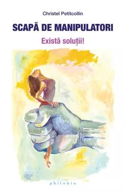 Scapă de manipulatori. Există soluții! 