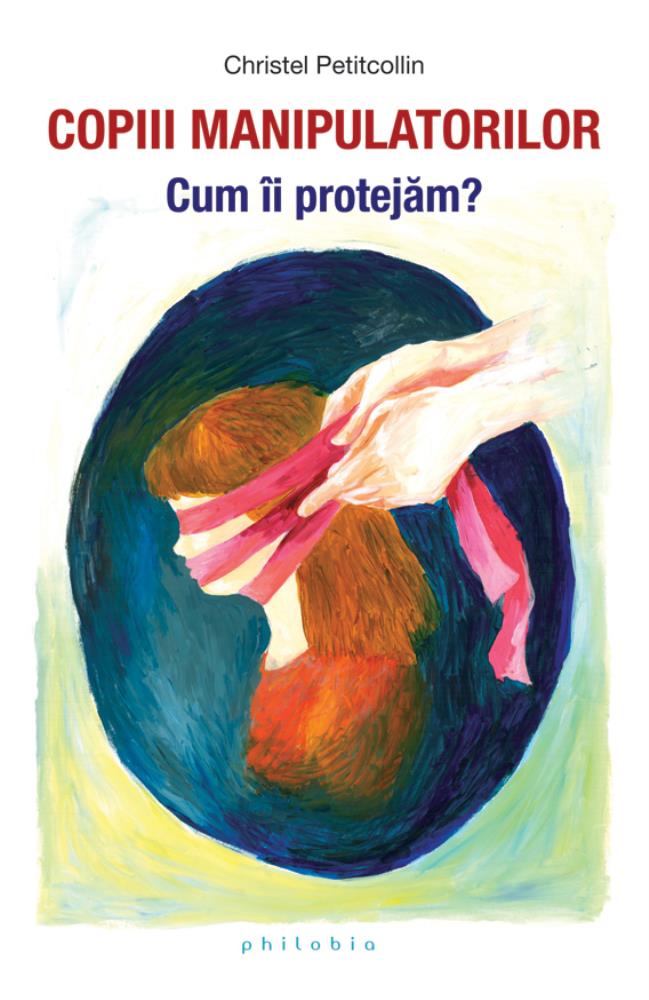 Copiii manipulatorilor. Cum ii protejam? 