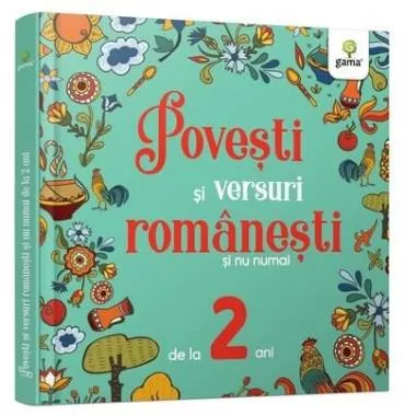 Povești și versuri românești și nu numai pentru 2 ani