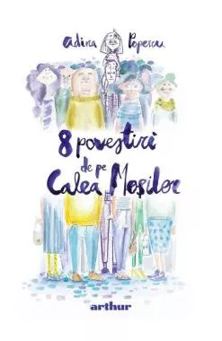 8 povestiri de pe Calea Mosilor