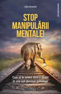 Stop manipularii mentale