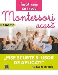 Invat cum sa invat. Montessori acasa in 35 de fise