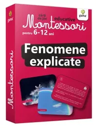 Fenomene explicate. Carti de joc Montessori pentru 6-12 ani