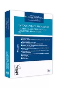 Insolventa si lichidare. Legislatie, modele de acte, adnotari, teste-grila 2020