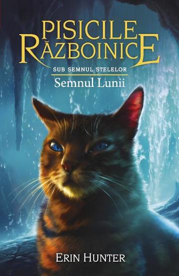 Semnul Lunii. Seria Pisicile razboinice Vol.22