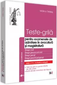 Teste-grila - pentru examenele de admitere in avocatura si magistratura. Editia a III-a, revazuta si adaugita