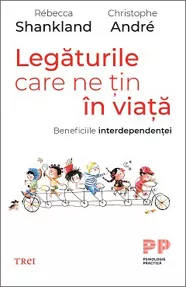 Legaturile care ne tin in viata. Beneficiile interdependentei