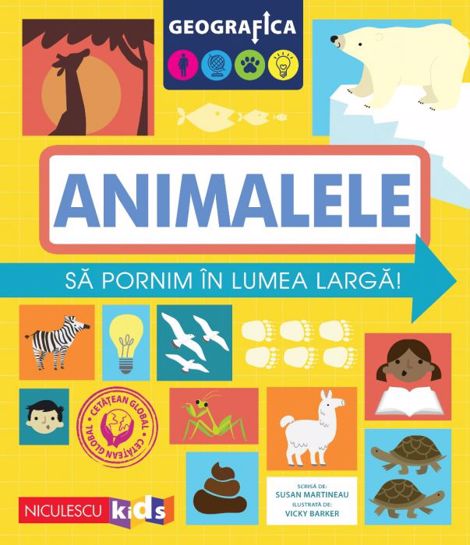 Geografica: Animalele. Sa pornim in lumea larga.