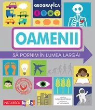 Geografica: Oamenii. Să pornim în lumea largă.