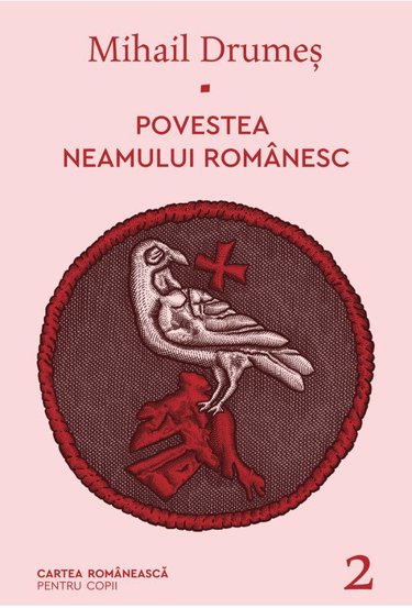 Povestea neamului romanesc. Vol. 2