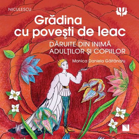 Gradina cu povesti de leac. Povestite din inima adultilor si copiilor