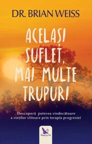 Acelasi suflet, mai multe trupuri