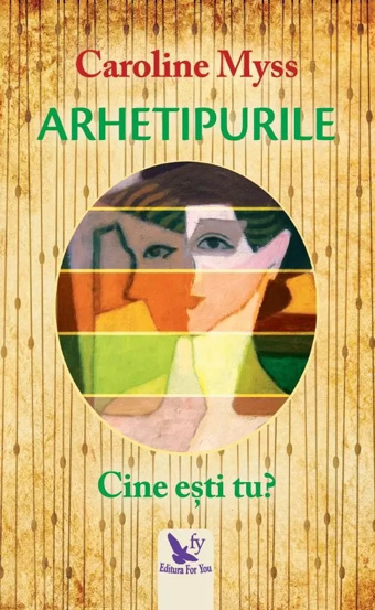 Arhetipurile. Cine esti tu? 