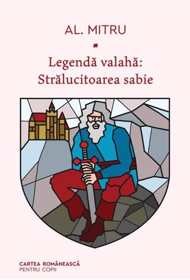 Legenda valaha: Stralucitoarea sabie. Vol. 3