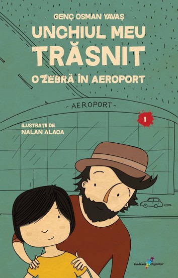 Unchiul meu trasnit. Vol. 1: O zebra in aeroport