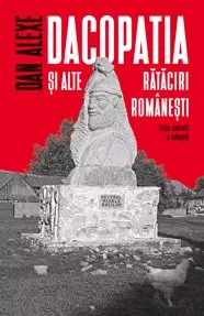 Dacopatia si alte rataciri romanesti