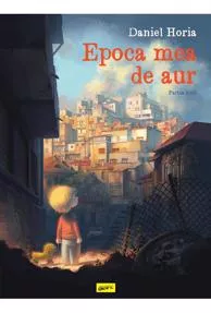 Epoca mea de aur. Partea intai