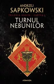 Turnul nebunilor. Seria Husită Vol.1