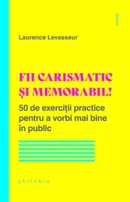 Fii carismatic și memorabil!